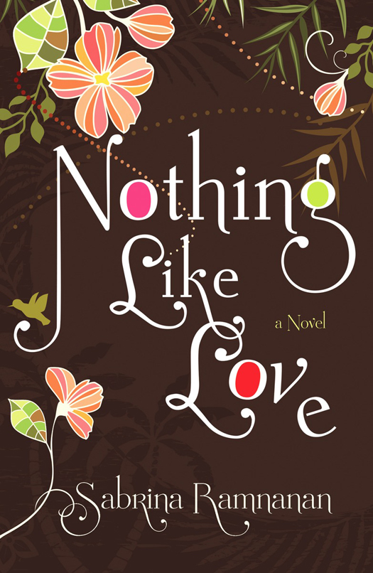 Nothing Like Love (2015) by Sabrina Ramnanan