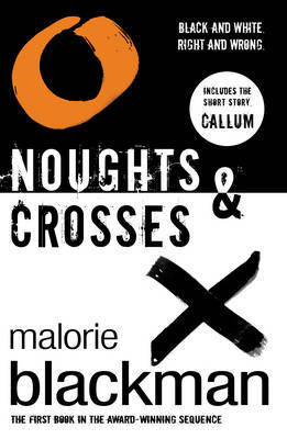 Noughts & Crosses (2006) by Malorie Blackman