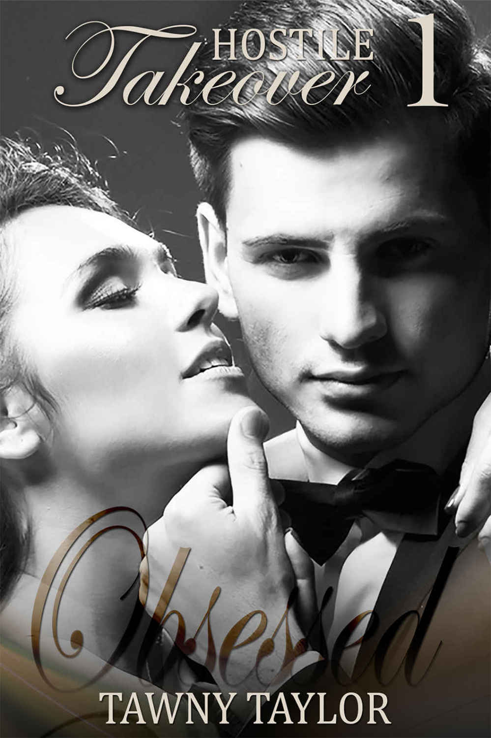 Obsessed (Hostile Takeover #1) by Tawny Taylor