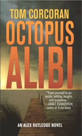 Octopus Alibi: An Alex Rutledge Mystery (2004) by Tom Corcoran