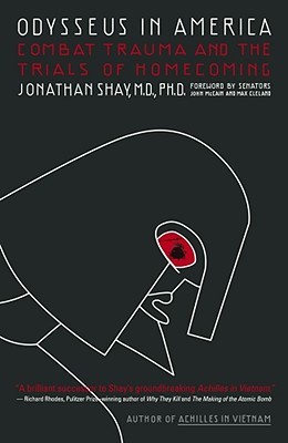 Odysseus in America: Combat Trauma and the Trials of Homecoming (2003) by Jonathan Shay