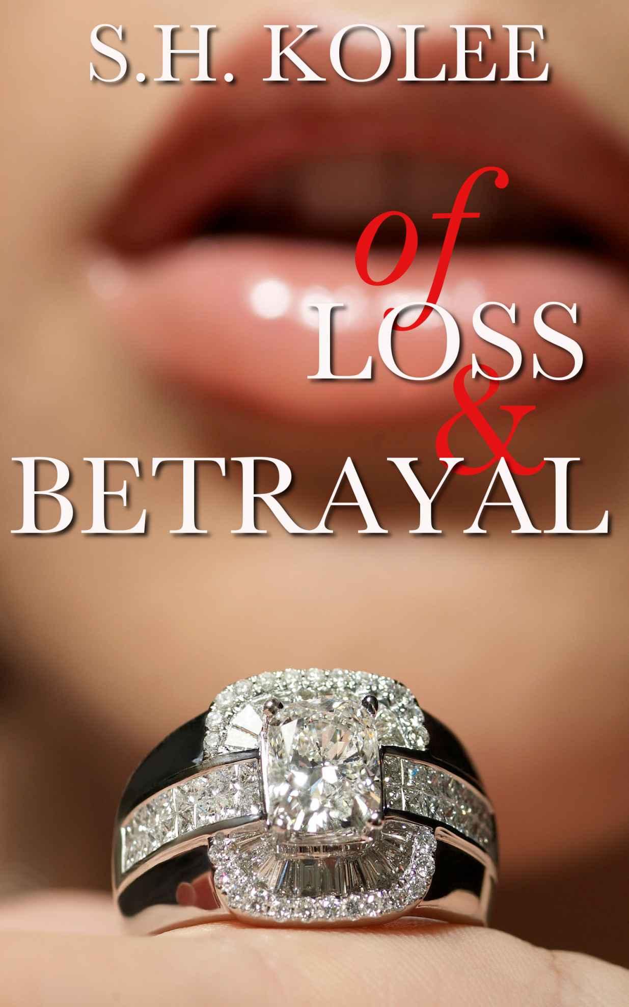 Of Loss & Betrayal (Madison & Logan Book 2) by S.H. Kolee