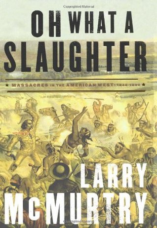 Oh What a Slaughter: Massacres in the American West 1846-1890 (2005)