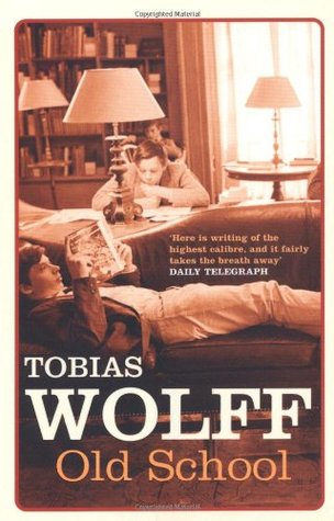 Old School (2005) by Tobias Wolff