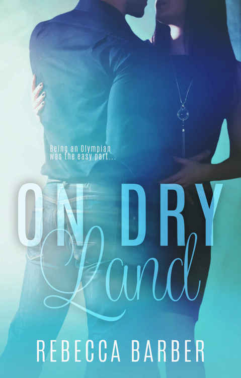 On Dry Land (Swimming Upstream #3) by Rebecca Barber