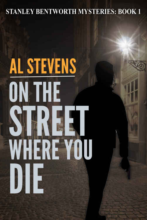 On the Street Where You Die (Stanley Bentworth mysteries Book 1)