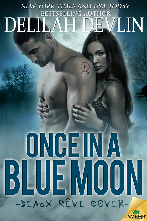 Once in a Blue Moon: Beaux Rêve Coven, Book 1 (2014) by Delilah Devlin