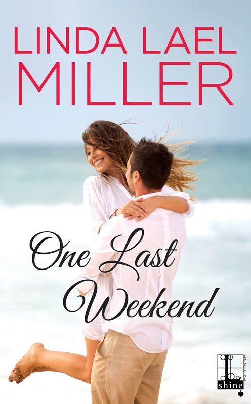 One Last Weekend (2016) by Linda Lael Miller