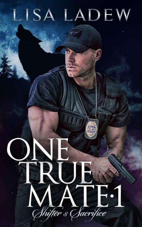 One True Mate 1: Shifter's Sacrifice by Lisa Ladew