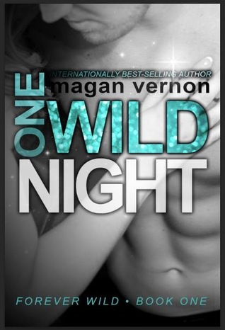 One Wild Night (2013) by Magan Vernon