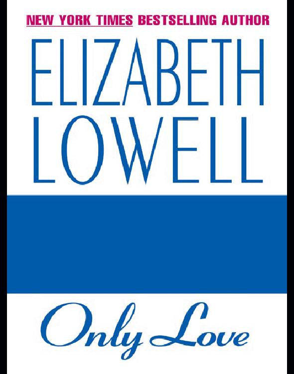 Only Love by Elizabeth Lowell
