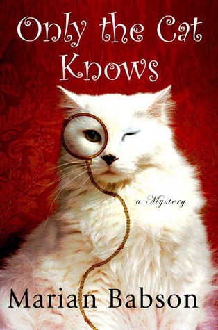Only the Cat Knows (2007) by Marian Babson