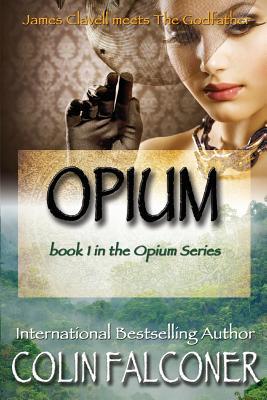 Opium (2013) by Colin Falconer