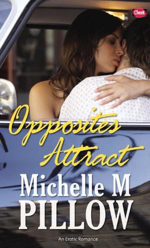 Opposites Attract by Michelle M. Pillow