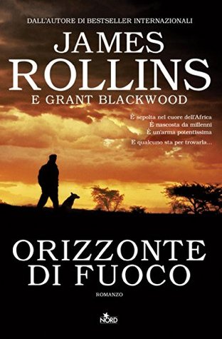 Orizzonte di fuoco (2014) by James Rollins