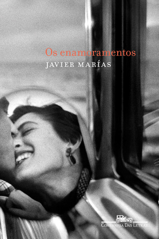 Os Enamoramentos (2011) by Javier Marías