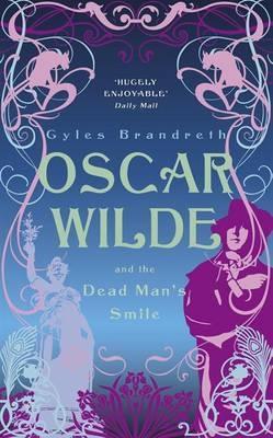 Oscar Wilde And The Dead Man's Smile (2009) by Gyles Brandreth