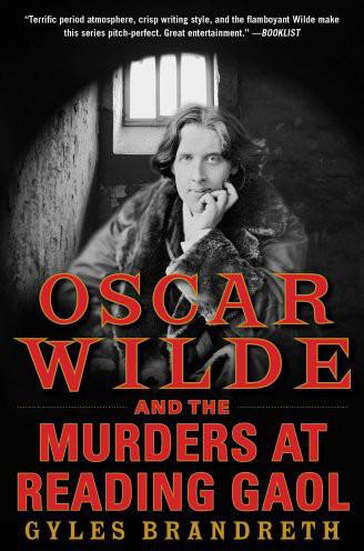 Oscar Wilde and the Murders at Reading Gaol: A Mystery by Gyles Brandreth