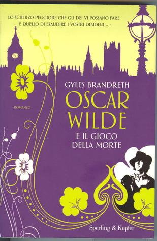 Oscar Wilde e il gioco della morte (2008) by Gyles Brandreth