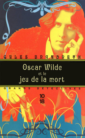 Oscar Wilde et le jeu de la mort (2008) by Gyles Brandreth