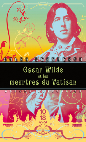 Oscar Wilde et les crimes du Vatican (2012) by Gyles Brandreth