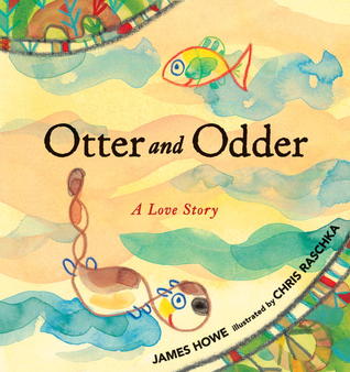 Otter and Odder: A Love Story (2012) by James Howe