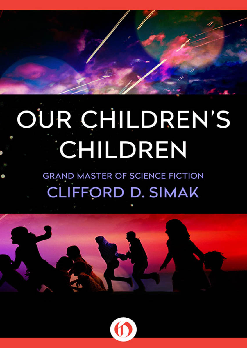 Our Children's Children by Clifford D. Simak