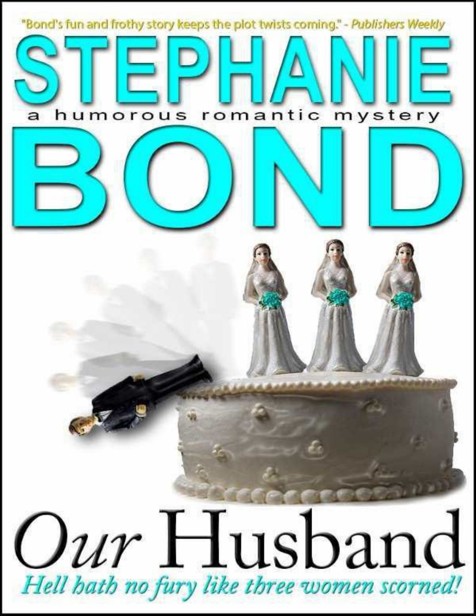 Our Husband (a humorous romantic mystery) by Bond, Stephanie