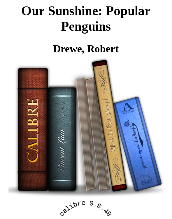 Our Sunshine: Popular Penguins by Drewe, Robert