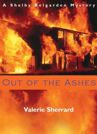 Out of the Ashes: A Shelby Belgarden Mystery (2002)