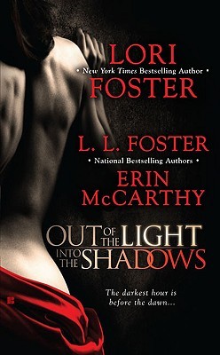 Out of the Light, Into the Shadows (2009) by Lori Foster