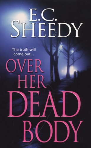 Over Her Dead Body (2005) by E.C. Sheedy