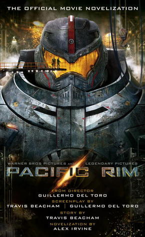Pacific Rim: The Official Movie Novelization (2013) by Alex Irvine