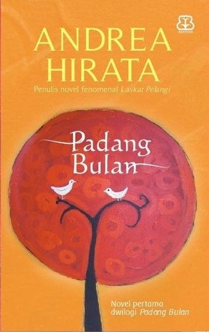 Padang Bulan (2010) by Andrea Hirata