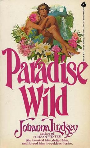 Paradise Wild (2006) by Johanna Lindsey