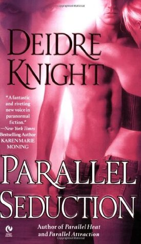 Parallel Seduction (2007) by Deidre Knight