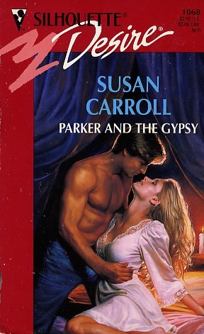 Parker And The Gypsy (Silhouette Desire, No 1068) (1997)
