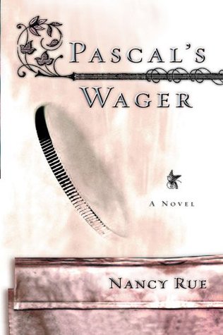 Pascal's Wager (2001) by Nancy Rue