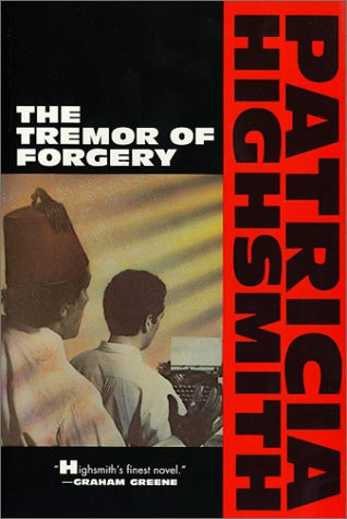 Patricia Highsmith - The Tremor of Forgery by Patricia Highsmith
