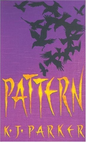 Pattern (2003) by K.J. Parker