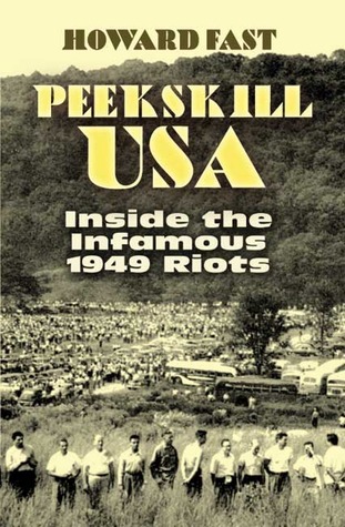 Peekskill USA: Inside the Infamous 1949 Riots (2006) by Howard Fast