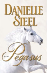 Pegasus: A Novel (2014) by Danielle Steel