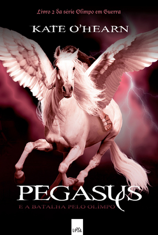 Pegasus e a Batalha Pelo Olimpo (2012) by Kate O'Hearn