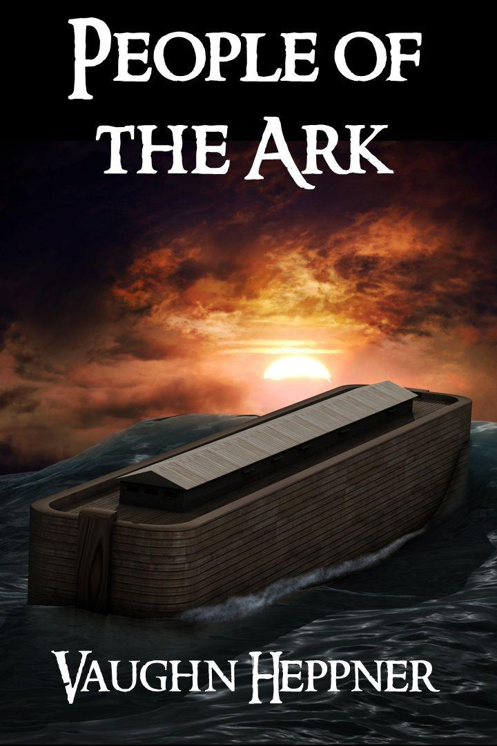 People of the Ark (Ark Chronicles 1) by Vaughn Heppner
