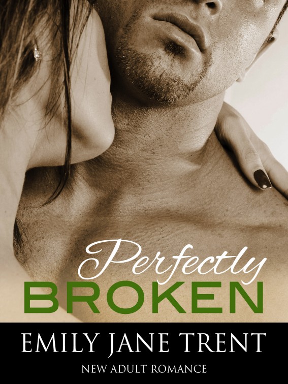 Perfectly Broken by Emily Jane Trent