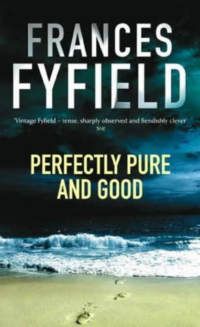 Perfectly Pure and Good (2003) by Frances Fyfield