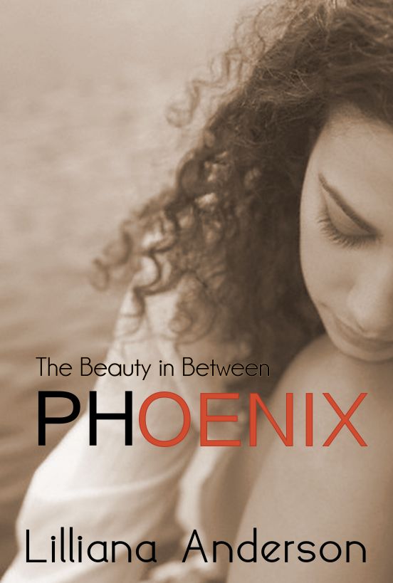 Phoenix: The Beauty in Between (A Beautiful Series Companion Novel) by Lilliana Anderson