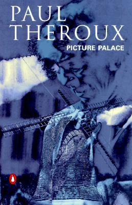 Picture Palace (1999) by Paul Theroux