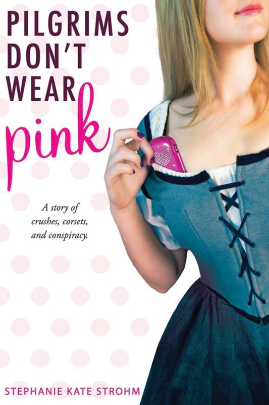 Pilgrims Don't Wear Pink by Stephanie Kate Strohm