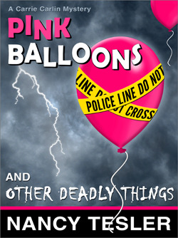 Pink Balloons and Other Deadly Things (2012) by Nancy Tesler